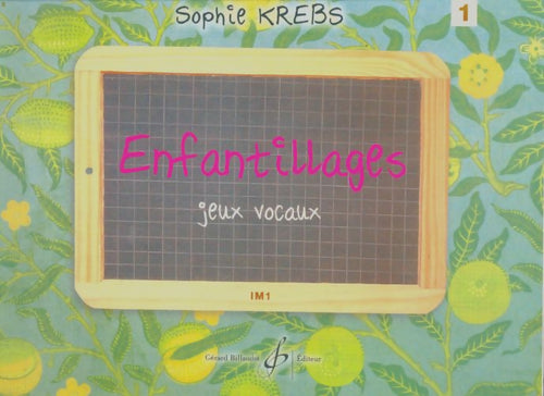 Livrenpoche : Enfantillages : Jeux vocaux Tome I - Sophie Krebs - Livre