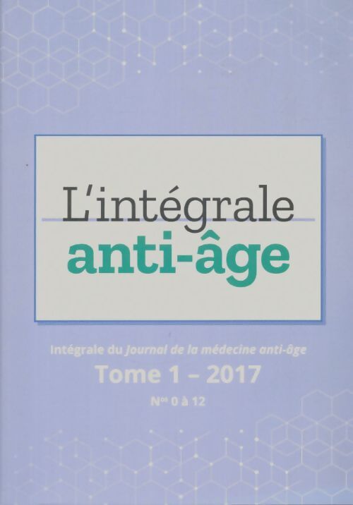 Livrenpoche : L'intégrale anti-âge Tome I 2017 n°0 à 12 - Collectif - Livre