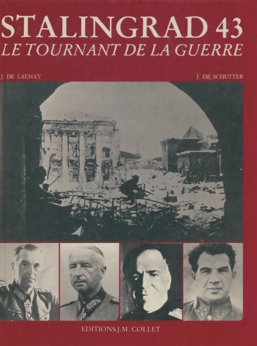 Livrenpoche : Stalingrad 43 : Le tournant de la guerre - J De Launay - Livre