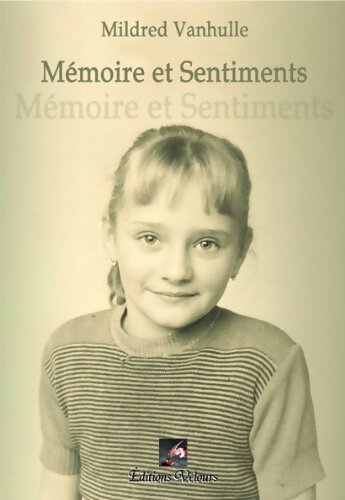 Livrenpoche : Mémoires et sentiments - Mildred Vanhulle - Livre