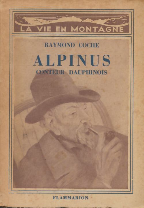 Livrenpoche : Alpinus conteur dauphinois - Raymond Coche - Livre