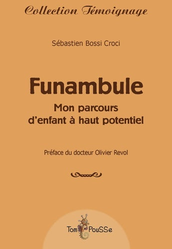 Livrenpoche : Funambule : Mon parcours d'enfant à haut potentiel - Sébastien Bossi Croci - Livre