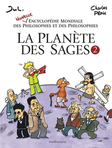 Livrenpoche : La Planète des sages Tome II - Nouvelle encyclopédie mondiale des philosophes et des philosophies - Charles Pépin - Livre