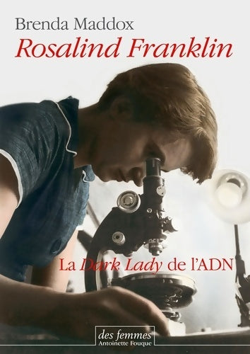 Livrenpoche : Rosalind Franklin : La Dark Lady de l'ADN - Brenda Maddox - Livre