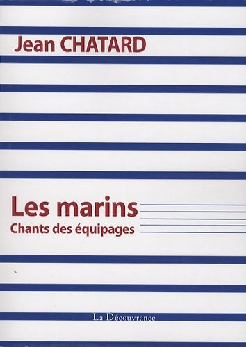 Livrenpoche : Les Marins chants des équipages - Jean Chatard - Livre