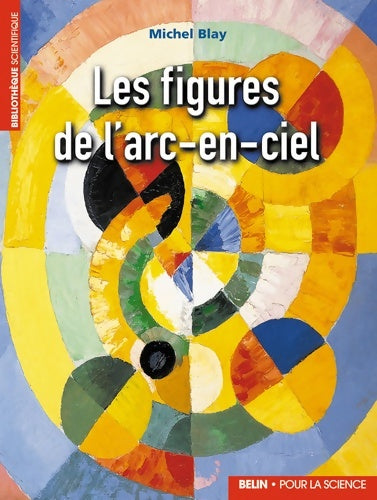 Livrenpoche : Les figures de l'arc-en-ciel - Michel Blay - Livre