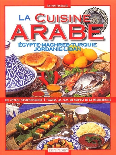Livrenpoche : La Cuisine geste après geste : La Cuisine arabe - Guide EditProjet - Livre