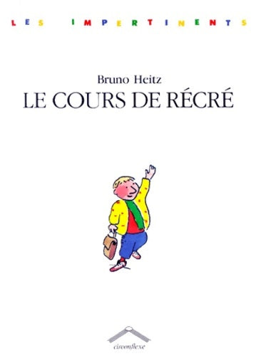 Livrenpoche : Le cours de récré - Bruno Heitz - Livre