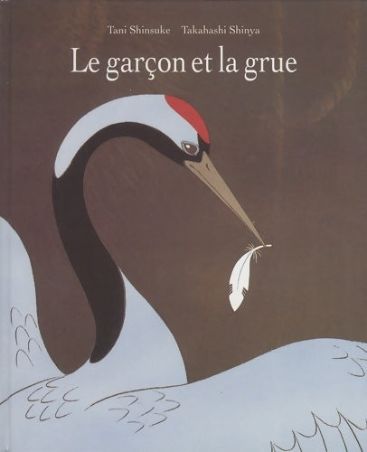 Livrenpoche : Le Garçon et la Grue - Tani Shinsuke - Livre