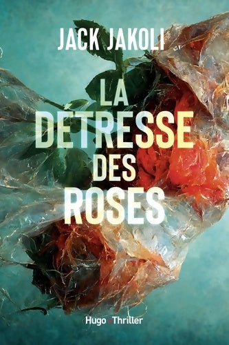 Livrenpoche : La detresse des roses - Jack Jakoli - Livre