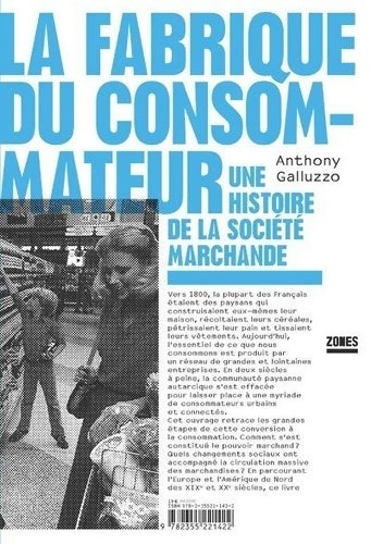 Livrenpoche : La fabrique du consommateur - Anthony Galluzzo - Livre