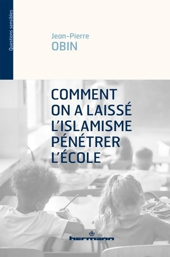 Livrenpoche : Comment on a laissé l'islamisme pénétrer l'école - Jean-Pierre Obin - Livre