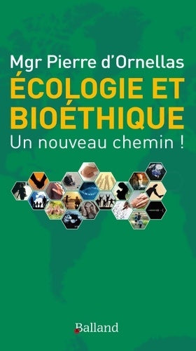 Livrenpoche : Écologie et bioéthique : Un nouveau chemin ! - Pierre Mgr D' Ornellas - Livre