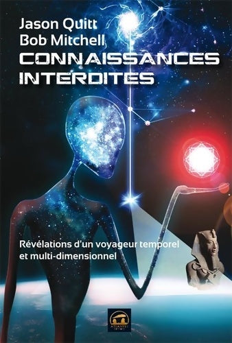 Livrenpoche : Connaissances interdites : Révélations d'un voyageur temporel et multi-dimensionnel - Bob Mitchell - Livre