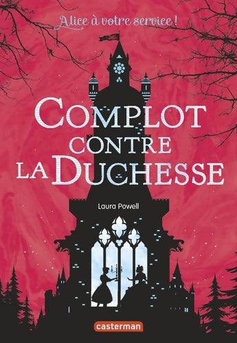 Livrenpoche : Alice à votre service : Complot contre la duchesse - Laura Powell - Livre