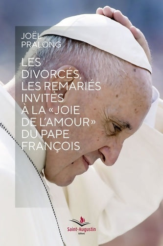 Livrenpoche : les divorcés les remariés invités à la joie de l'amour du pape François - Joël Pralong - Livre