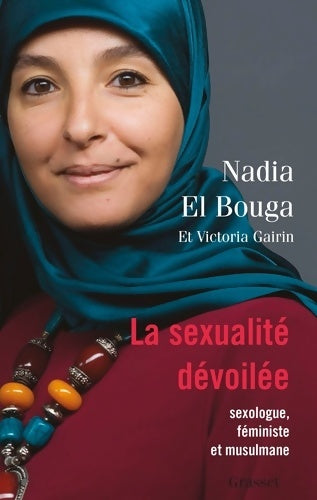 Livrenpoche : La sexualité dévoilée : Sexologue féministe et musulmane - Nadia El Bouga - Livre