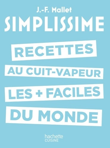 Livrenpoche : Simplissime - Les recettes au cuit-vapeur les + faciles du monde - Jean-François Mallet - Livre