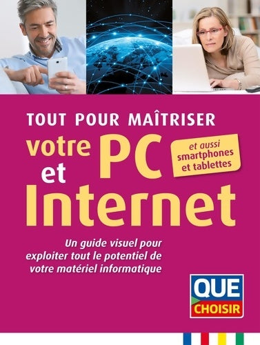 Livrenpoche : Tout pour maîtriser votre pc et internet : Et aussi smartphones et tablettes un guide visuel pour exploiter ... - Sylvain Angelergues - Livre
