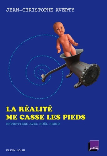 Livrenpoche : La réalité me casse les pieds - Jean-christophe Averty - Livre