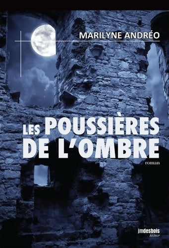 Livrenpoche : Les Poussières de l'ombre - Maryline Andréo - Livre