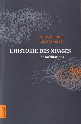 Livrenpoche : L'histoire des nuages : 99 méditations - Hans Magnus Enzensberger - Livre