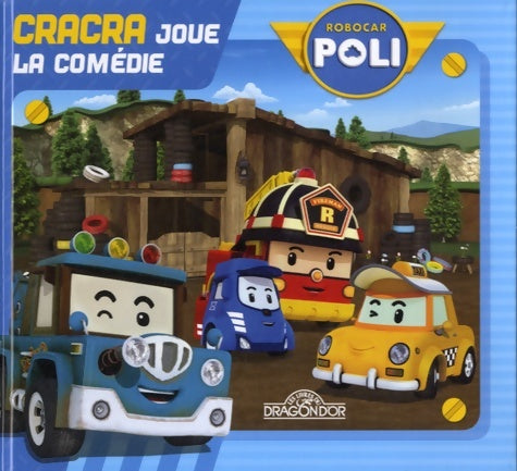 Livrenpoche : Robocar Poli - Cracra joue la comédie - . Roi - Livre
