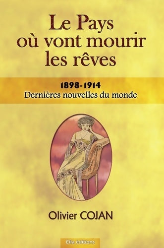 Livrenpoche : Dernières nouvelles du monde : 1898-1914 - Olivier Cojan - Livre