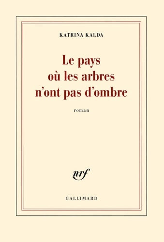 Livrenpoche : Le pays où les arbres n'ont pas d'ombre - Katrina Kalda - Livre