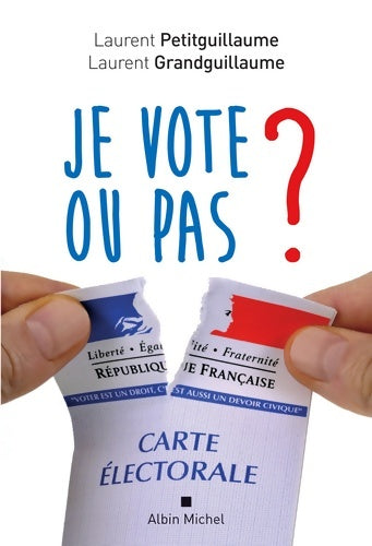 Livrenpoche : Je vote ou pas ? - Laurent Grandguillaume - Livre