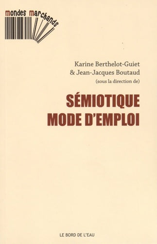 Livrenpoche : Sémiotique mode d'emploi - Karine Berthelot-Guiet - Livre
