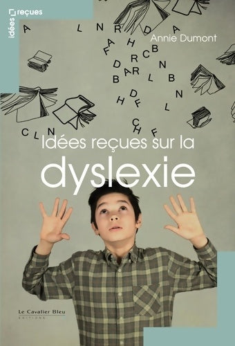 Livrenpoche : idées reçues sur la dyslexie - Annie Dumont - Livre