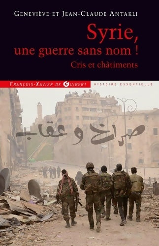 Livrenpoche : Syrie une guerre sans nom ! : Cris et châtiments - Geneviève Antakli - Livre