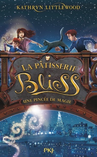 Livrenpoche : La pâtisserie Bliss Tome II : Une pincée de magie - Kathryn Littlewood - Livre