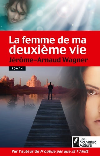 Livrenpoche : La femme de ma deuxième vie - Jérôme-Arnaud Wagner - Livre