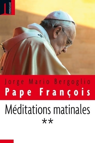 Livrenpoche : Méditations matinales Tome II - Pape François - Livre
