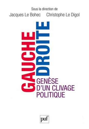 Livrenpoche : Gauche/Droite. Genèse d'un clivage politique - Le Digol Christophe (dir. ) Le Bohec Jacques (dir. ) - Livre