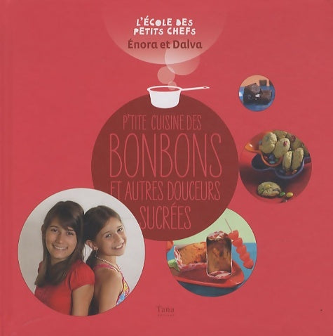 Livrenpoche : P'TITE CUISINE DES BONBONS ET - ENORA ET DALVA - Livre
