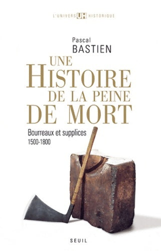 Livrenpoche : Histoire de la peine de mort : Bourreaux et supplices - Pascal Bastien - Livre