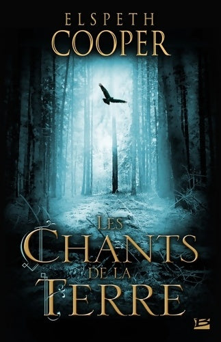 Livrenpoche : La Chasse sauvage Tome I Les Chants de la Terre  : La Chasse sauvage - Elspeth Cooper - Livre