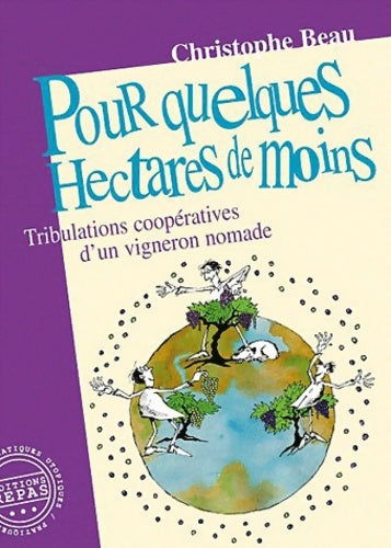 Livrenpoche : Pour quelques hectares de moins : Tribulations coopératives d'un vigneron nomade - Christophe Beau - Livre