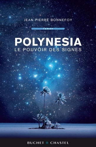 Livrenpoche : Polynesia -le pouvoir des signes - Jean-Pierre Bonnefoy - Livre