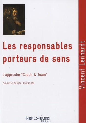 Livrenpoche : Les responsables porteurs de sens : Culture et pratique du coaching et du team-building - Vincent Lenhardt - Livre