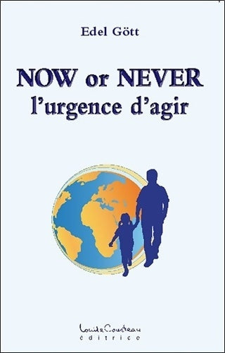 Livrenpoche : Now or Never - L'urgence d'agir - Edel Gött - Livre