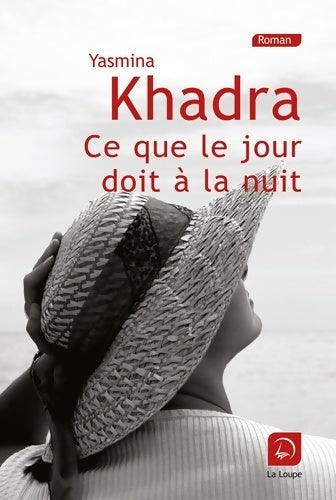 Livrenpoche : Ce que le jour doit à la nuit : Volume 1 - Yasmina Khadra - Livre