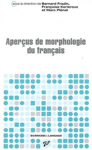Livrenpoche : Aperçus de morphologie du français - Fradin Bernard - Livre
