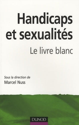 Livrenpoche : Handicaps et sexualités : Le livre blanc - Marcel Nuss - Livre