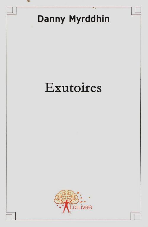 Livrenpoche : Exutoires - Danny Myrddhin - Livre