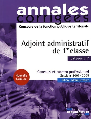 Livrenpoche : Annales corrigées - adjoint administratif de 1re classe 2008 - Collectif - Livre