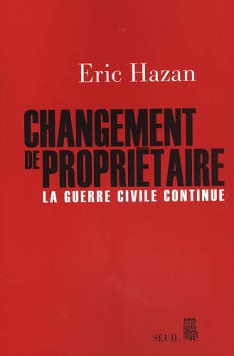 Livrenpoche : Changement de propriétaire : La guerre civile continue - Eric Hazan - Livre